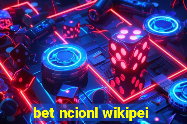 bet ncionl wikipei